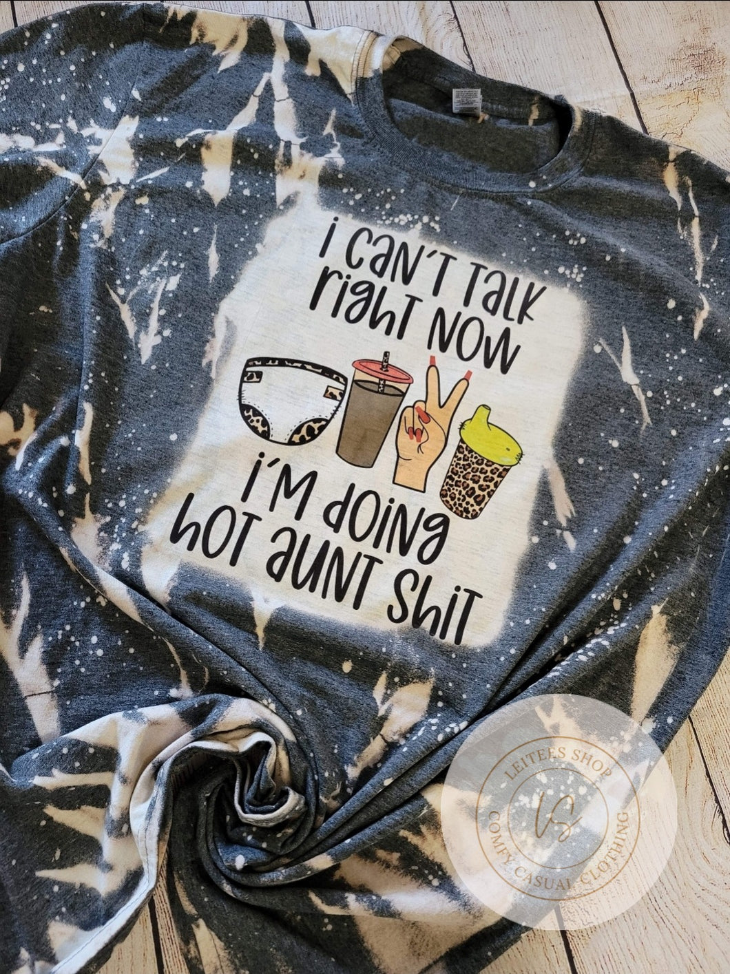 Hot Aunt Shit Bleached Tee